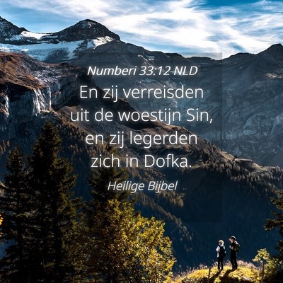 Picture 04 - Numberi 33:12 NLD - En zij verreisden uit de woestijn Sin, en zij - Bible Verse Picture