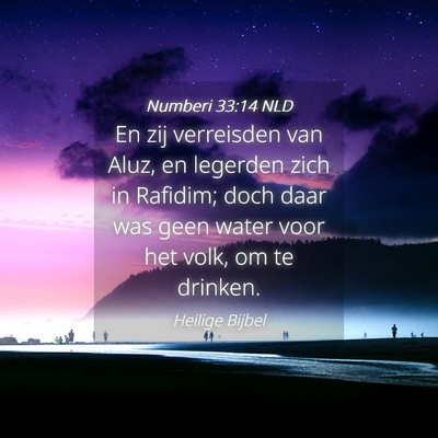 Picture 04 - Numberi 33:14 NLD - En zij verreisden van Aluz, en legerden zich in - Bible Verse Picture