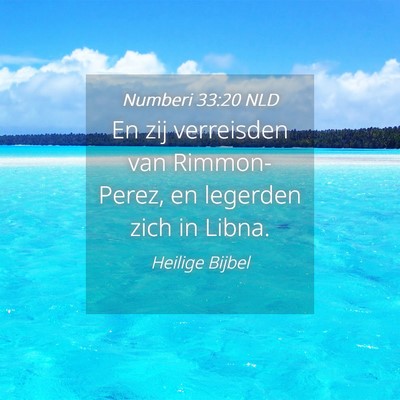 Picture 04 - Numberi 33:20 NLD - En zij verreisden van Rimmon-Perez, en legerden - Bible Verse Picture