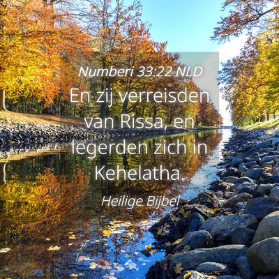 Picture 04 - Numberi 33:22 NLD - En zij verreisden van Rissa, en legerden zich in - Bible Verse Picture