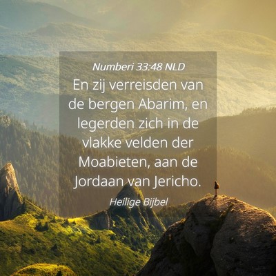 Picture 04 - Numberi 33:48 NLD - En zij verreisden van de bergen Abarim, en - Bible Verse Picture