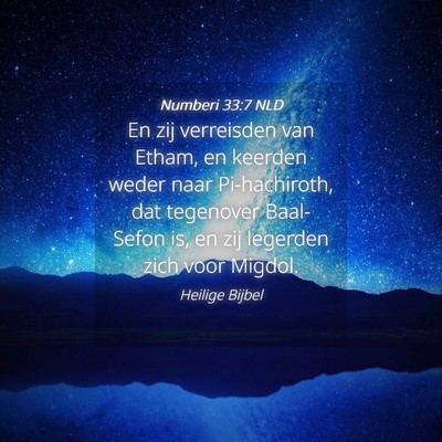 Picture 04 - Numberi 33:7 NLD - En zij verreisden van Etham, en keerden weder - Bible Verse Picture