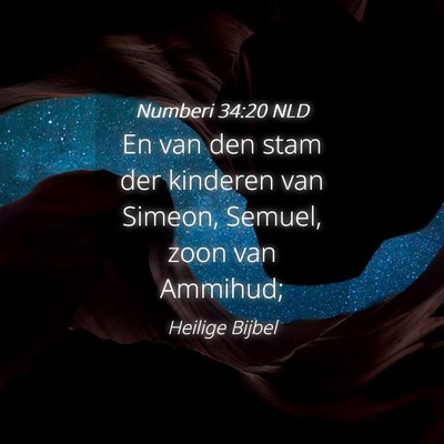 Picture 04 - Numberi 34:20 NLD - En van den stam der kinderen van Simeon, Semuel, - Bible Verse Picture