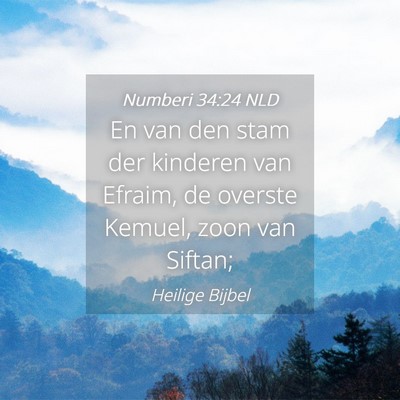 Picture 04 - Numberi 34:24 NLD - En van den stam der kinderen van Efraim, de - Bible Verse Picture