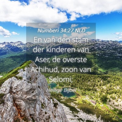 Picture 04 - Numberi 34:27 NLD - En van den stam der kinderen van Aser, de overste - Bible Verse Picture