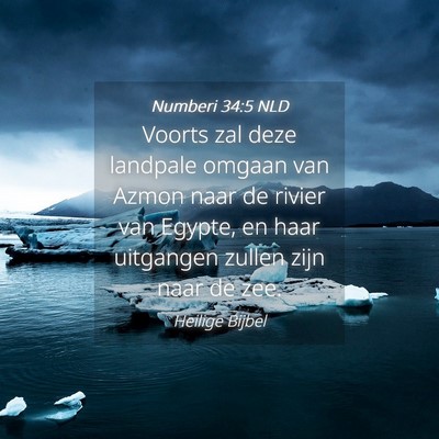 Picture 04 - Numberi 34:5 NLD - Voorts zal deze landpale omgaan van Azmon naar de - Bible Verse Picture