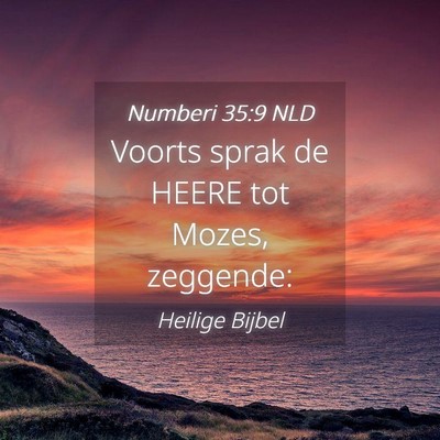 Picture 04 - Numberi 35:9 NLD - Voorts sprak de HEERE tot Mozes, - Bible Verse Picture