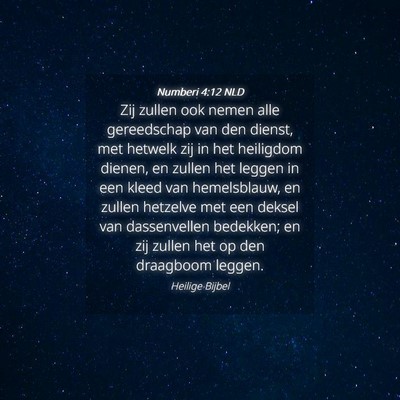 Picture 04 - Numberi 4:12 NLD - Zij zullen ook nemen alle gereedschap van den - Bible Verse Picture