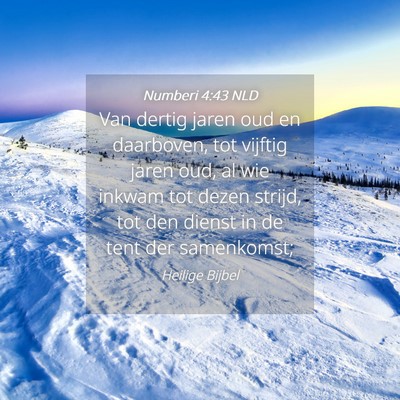 Picture 04 - Numberi 4:43 NLD - Van dertig jaren oud en daarboven, tot vijftig - Bible Verse Picture