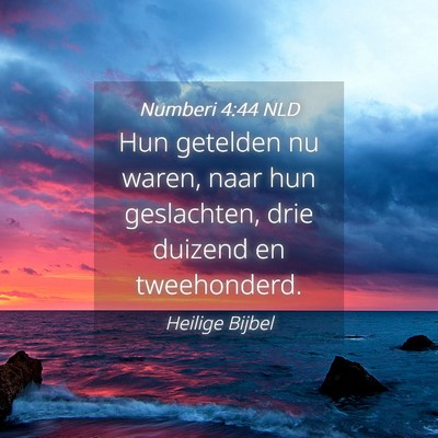 Picture 04 - Numberi 4:44 NLD - Hun getelden nu waren, naar hun geslachten, drie - Bible Verse Picture