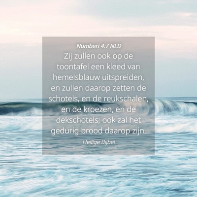Picture 04 - Numberi 4:7 NLD - Zij zullen ook op de toontafel een kleed van - Bible Verse Picture