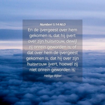 Picture 04 - Numberi 5:14 NLD - En de ijvergeest over hem gekomen is, dat hij - Bible Verse Picture