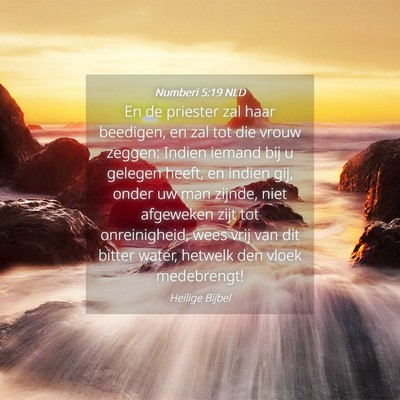 Picture 04 - Numberi 5:19 NLD - En de priester zal haar beedigen, en zal tot die - Bible Verse Picture