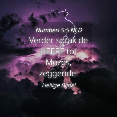Picture 04 - Numberi 5:5 NLD - Verder sprak de HEERE tot Mozes, - Bible Verse Picture