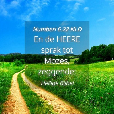 Picture 04 - Numberi 6:22 NLD - En de HEERE sprak tot Mozes, - Bible Verse Picture