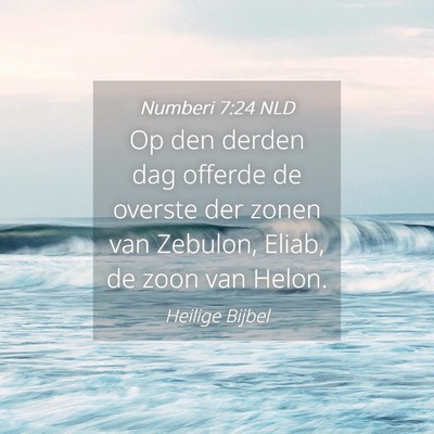 Picture 04 - Numberi 7:24 NLD - Op den derden dag offerde de overste der zonen - Bible Verse Picture