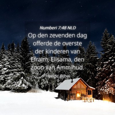 Picture 04 - Numberi 7:48 NLD - Op den zevenden dag offerde de overste der - Bible Verse Picture