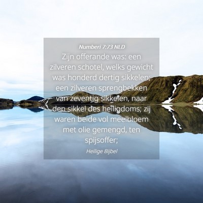 Picture 04 - Numberi 7:73 NLD - Zijn offerande was: een zilveren schotel, welks - Bible Verse Picture