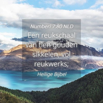 Picture 04 - Numberi 7:80 NLD - Een reukschaal van tien gouden sikkelen, vol - Bible Verse Picture
