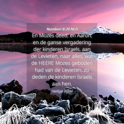 Picture 04 - Numberi 8:20 NLD - En Mozes deed, en Aaron, en de ganse vergadering - Bible Verse Picture