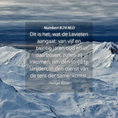 Picture 04 - Numberi 8:24 NLD - Dit is het, wat de Levieten aangaat: van vijf en - Bible Verse Picture