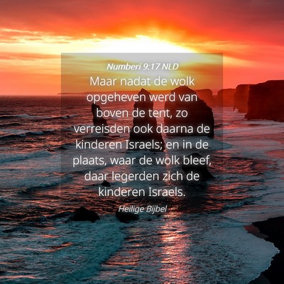Picture 04 - Numberi 9:17 NLD - Maar nadat de wolk opgeheven werd van boven de - Bible Verse Picture
