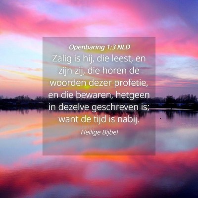 Picture 04 - Openbaring 1:3 NLD - Zalig is hij, die leest, en zijn zij, die horen - Bible Verse Picture