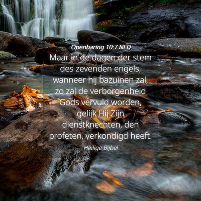 Picture 04 - Openbaring 10:7 NLD - Maar in de dagen der stem des zevenden engels, - Bible Verse Picture