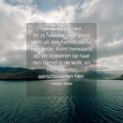 Picture 04 - Openbaring 11:12 NLD - En zij hoorden een grote stem uit den hemel, die - Bible Verse Picture