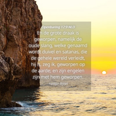 Picture 04 - Openbaring 12:9 NLD - En de grote draak is geworpen, namelijk de oude - Bible Verse Picture