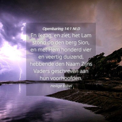 Picture 04 - Openbaring 14:1 NLD - En ik zag, en ziet, het Lam stond op den berg - Bible Verse Picture
