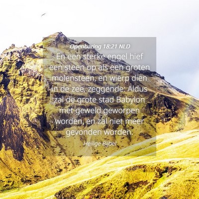 Picture 04 - Openbaring 18:21 NLD - En een sterke engel hief een steen op als een - Bible Verse Picture
