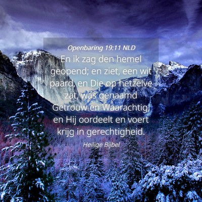 Picture 04 - Openbaring 19:11 NLD - En ik zag den hemel geopend; en ziet, een wit - Bible Verse Picture