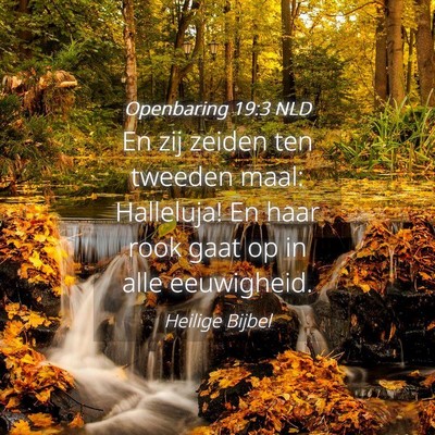 Picture 04 - Openbaring 19:3 NLD - En zij zeiden ten tweeden maal: Halleluja! En - Bible Verse Picture