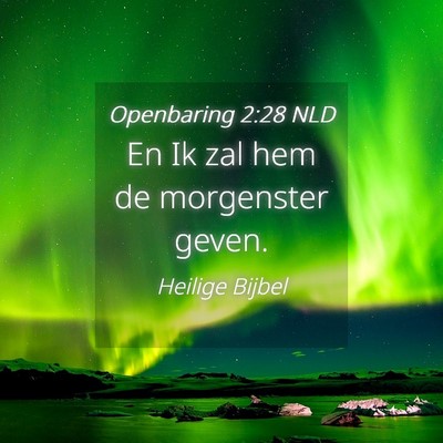 Picture 04 - Openbaring 2:28 NLD - En Ik zal hem de morgenster - Bible Verse Picture