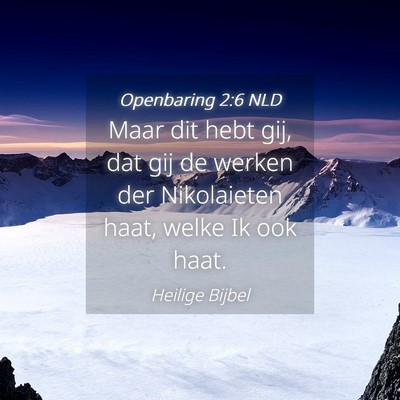Picture 04 - Openbaring 2:6 NLD - Maar dit hebt gij, dat gij de werken der - Bible Verse Picture