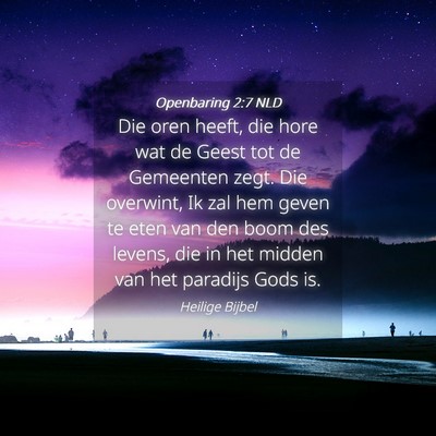 Picture 04 - Openbaring 2:7 NLD - Die oren heeft, die hore wat de Geest tot de - Bible Verse Picture