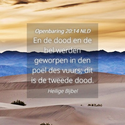 Picture 04 - Openbaring 20:14 NLD - En de dood en de hel werden geworpen in den poel - Bible Verse Picture