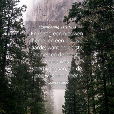 Picture 04 - Openbaring 21:1 NLD - En ik zag een nieuwen hemel en een nieuwe aarde; - Bible Verse Picture