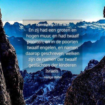 Picture 04 - Openbaring 21:12 NLD - En zij had een groten en hogen muur, en had - Bible Verse Picture