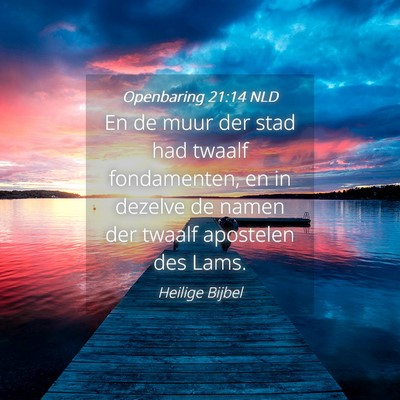 Picture 04 - Openbaring 21:14 NLD - En de muur der stad had twaalf fondamenten, en in - Bible Verse Picture