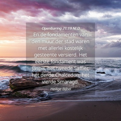 Picture 04 - Openbaring 21:19 NLD - En de fondamenten van den muur der stad waren met - Bible Verse Picture