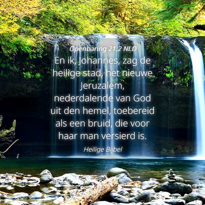 Picture 04 - Openbaring 21:2 NLD - En ik, Johannes, zag de heilige stad, het nieuwe - Bible Verse Picture