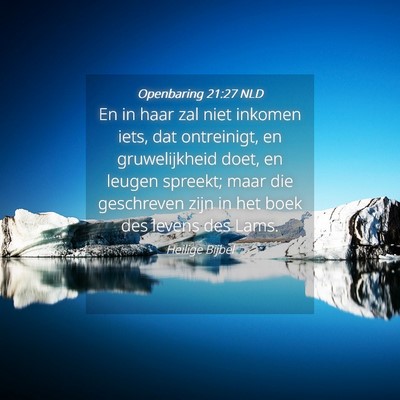 Picture 04 - Openbaring 21:27 NLD - En in haar zal niet inkomen iets, dat ontreinigt, - Bible Verse Picture