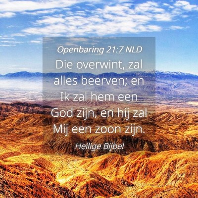 Picture 04 - Openbaring 21:7 NLD - Die overwint, zal alles beerven; en Ik zal hem - Bible Verse Picture