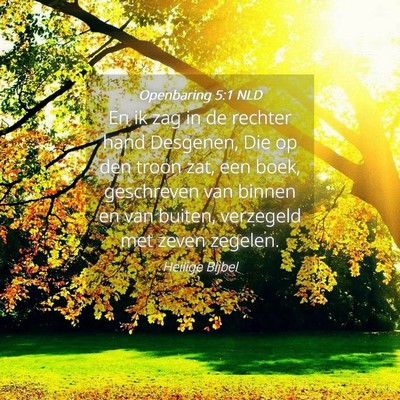 Picture 04 - Openbaring 5:1 NLD - En ik zag in de rechter hand Desgenen, Die op den - Bible Verse Picture