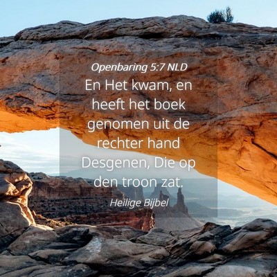 Picture 04 - Openbaring 5:7 NLD - En Het kwam, en heeft het boek genomen uit de - Bible Verse Picture