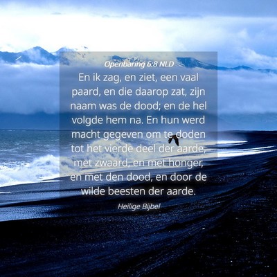 Picture 04 - Openbaring 6:8 NLD - En ik zag, en ziet, een vaal paard, en die daarop - Bible Verse Picture
