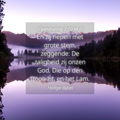 Picture 04 - Openbaring 7:10 NLD - En zij riepen met grote stem, zeggende: De - Bible Verse Picture