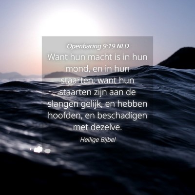 Picture 04 - Openbaring 9:19 NLD - Want hun macht is in hun mond, en in hun - Bible Verse Picture